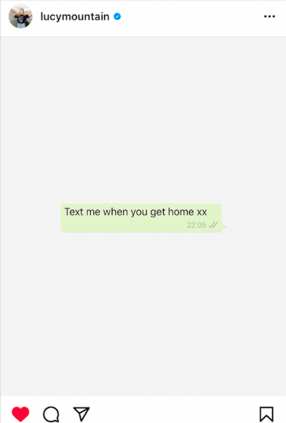 Instagram-Post von Lucy Mountain, wo ein Whatsapp-Chat zu sehen ist, in dem steht: "Text me when you get home". 