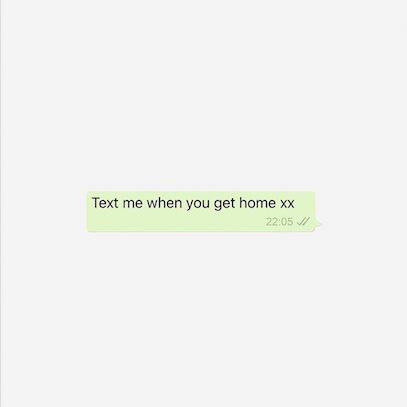 Ein Whatsapp-Chat, in dem steht: "Text me when you get home".