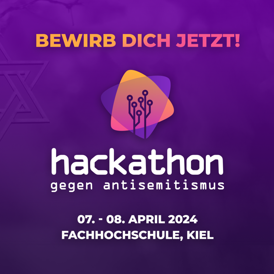 Bewirb dich jetzt. Hackathon gegen Antisemitismus. 7.-8. April 2024 Fachhochschule Kiel 