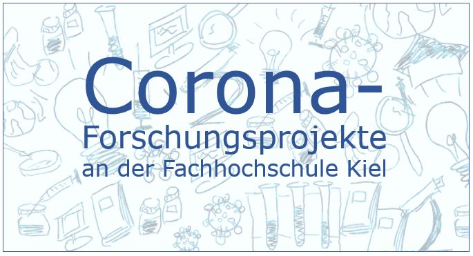 Corona-Forschungsprojekte an der FH Kiel
